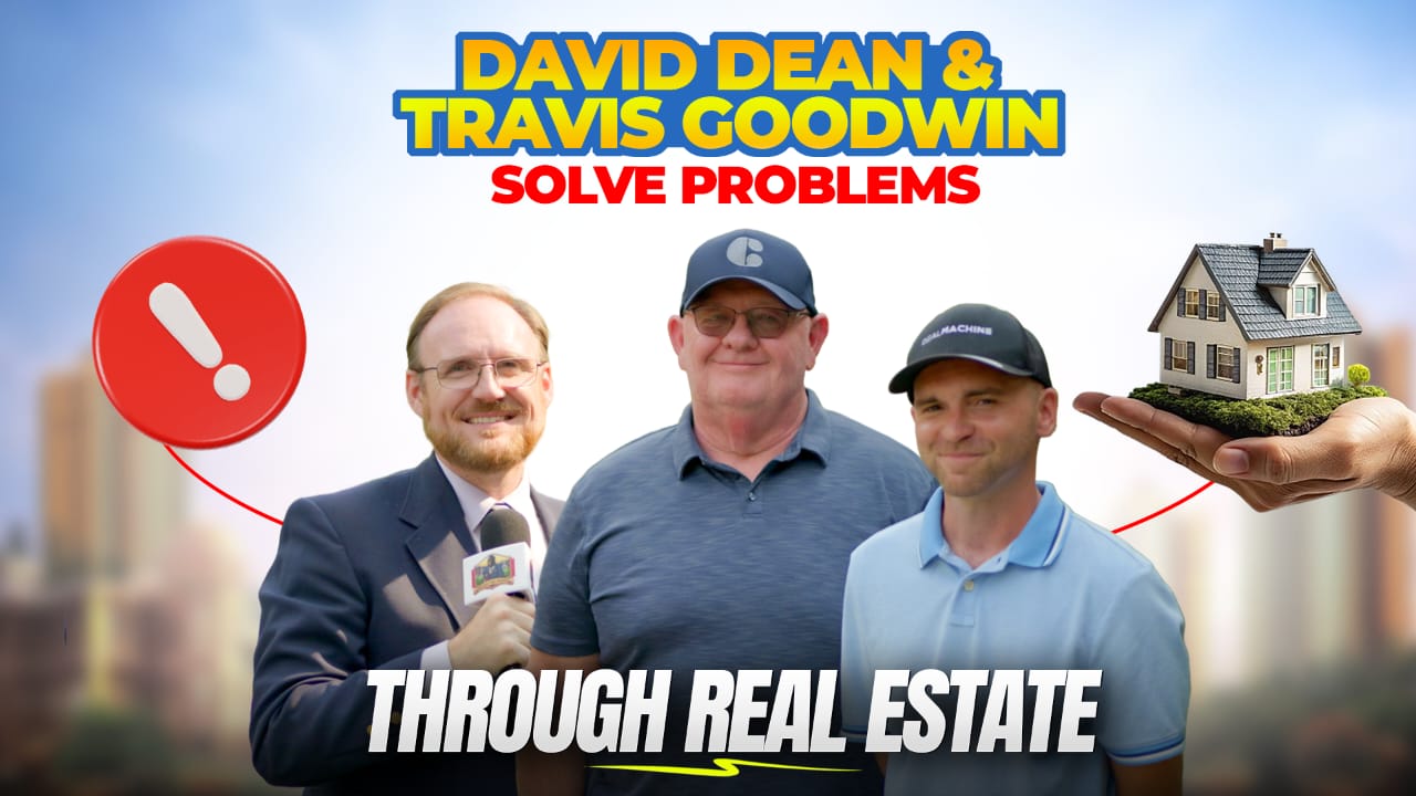 David Dean and Travis Goodwin Solve Problems Through Real Estate episode artwork